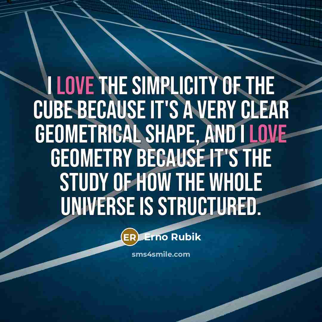 “I love the simplicity of the Cube because it's a…” quote by Erno Rubik