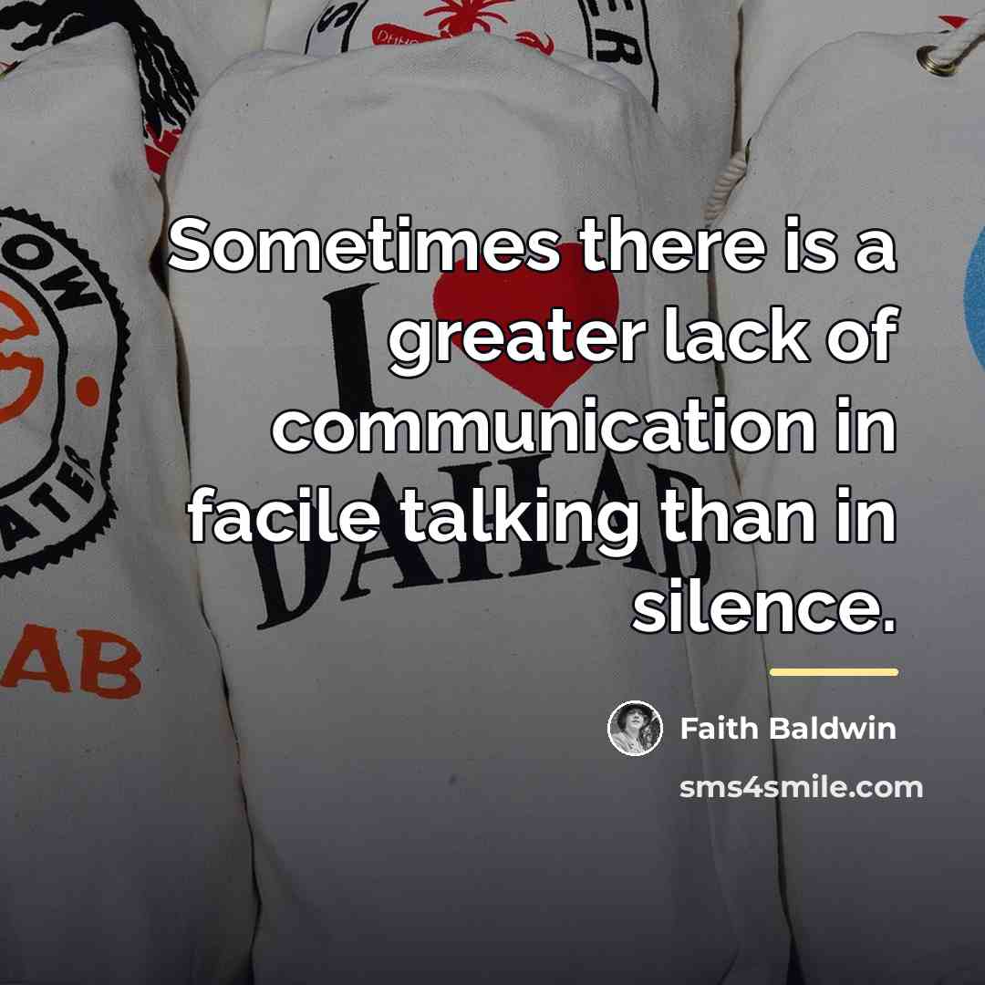 “Sometimes there is a greater lack of communication in facile…” quote by Faith Baldwin