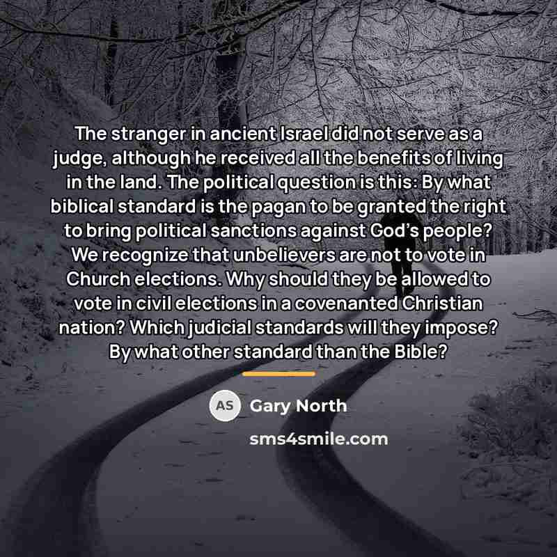 “The stranger in ancient Israel did not serve as a…” quote by Gary North