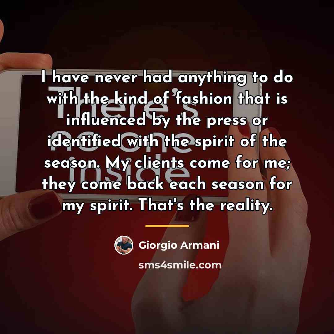 “I have never had anything to do with the kind…” quote by Giorgio Armani