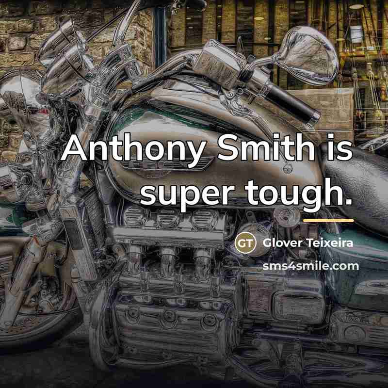 “Anthony Smith is super tough.…” quote by Glover Teixeira