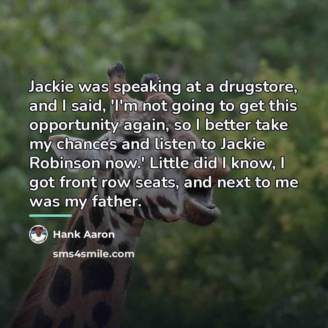 “Jackie was speaking at a drugstore, and I said, 'I'm…” quote by Hank Aaron