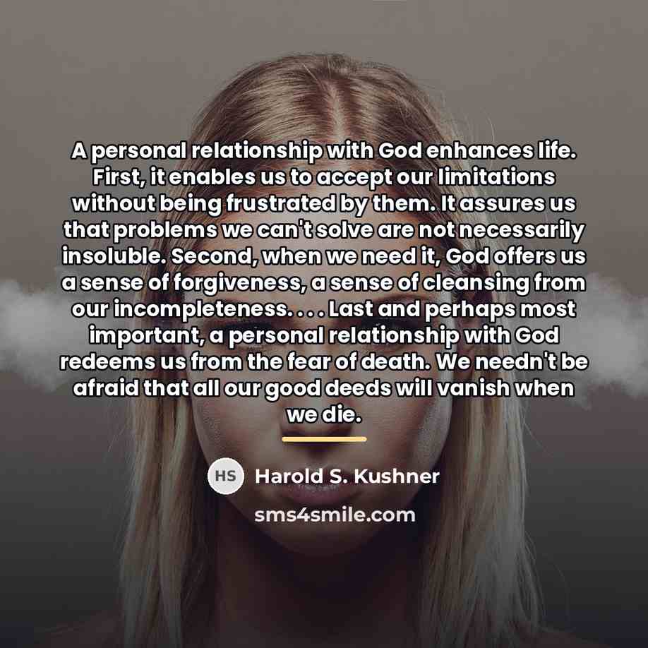 “A personal relationship with God enhances life. First, it enables…” quote by Harold S. Kushner
