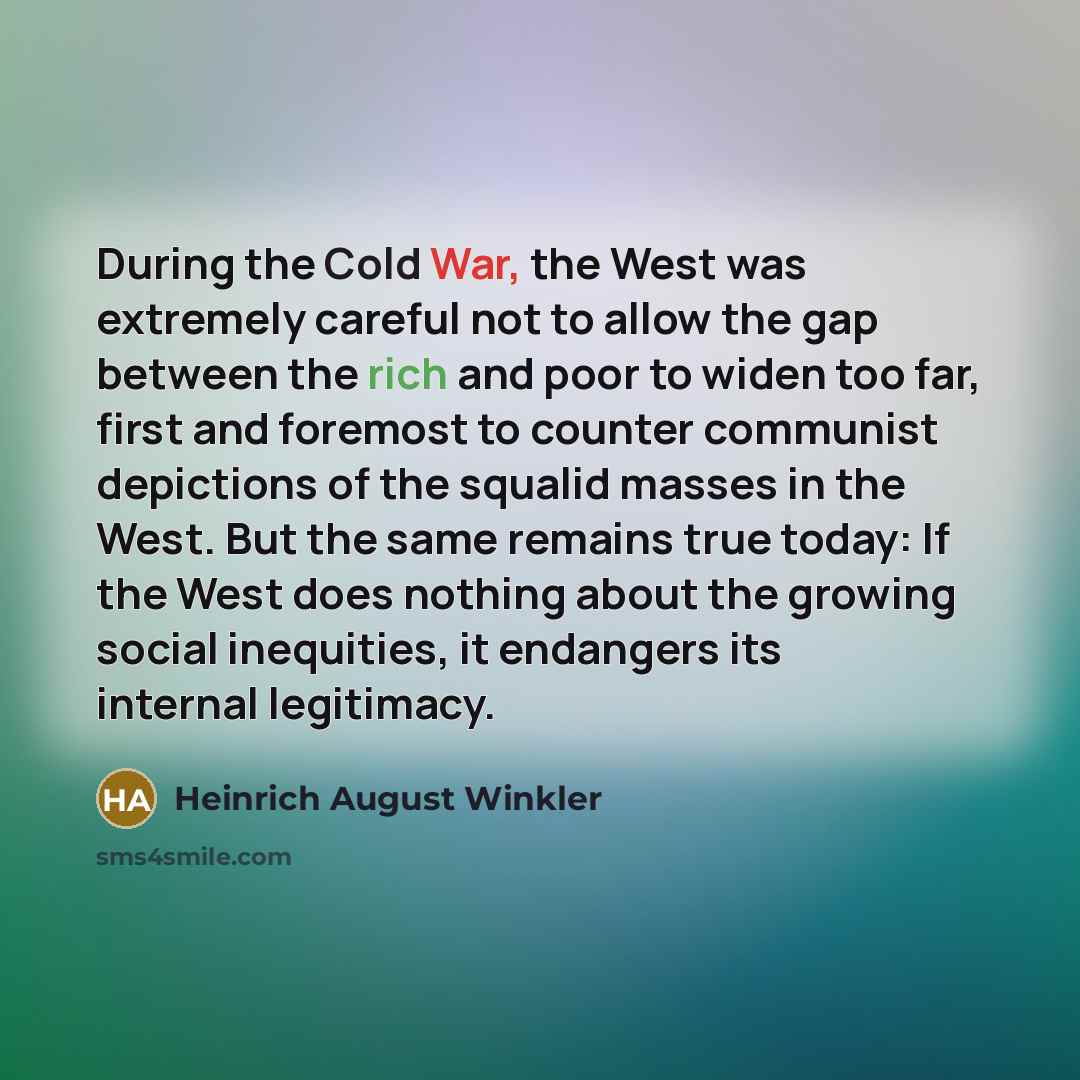 “During the Cold War, the West was extremely careful not…” quote by Heinrich August Winkler
