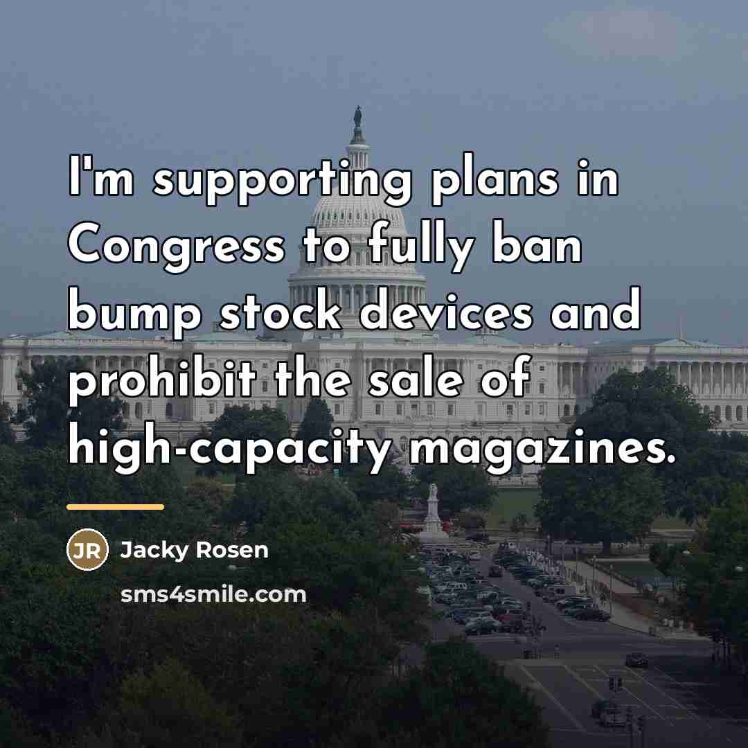 “I'm supporting plans in Congress to fully ban bump stock…” quote by Jacky Rosen