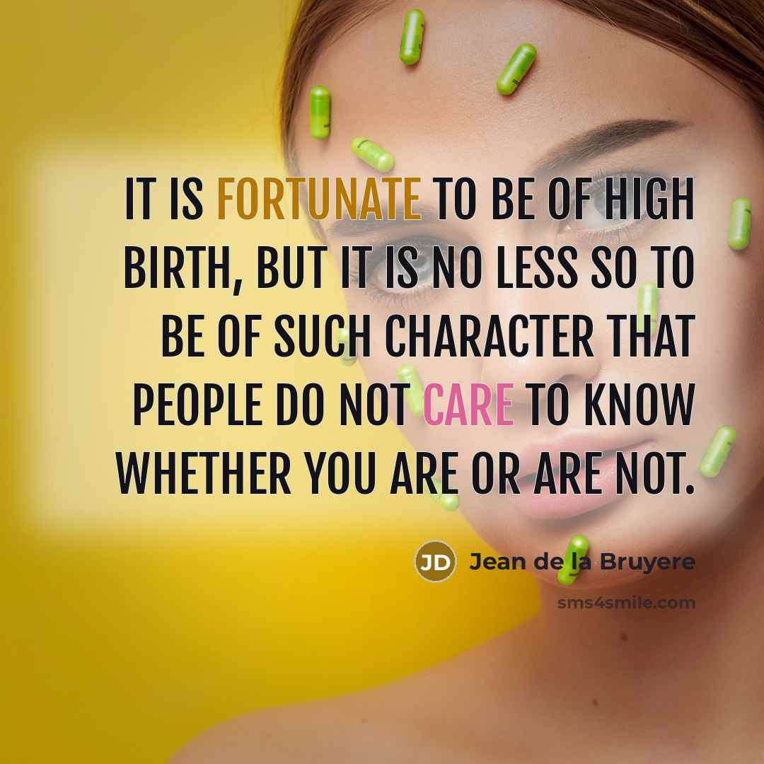 “It is fortunate to be of high birth, but it…” quote by Jean de la Bruyere