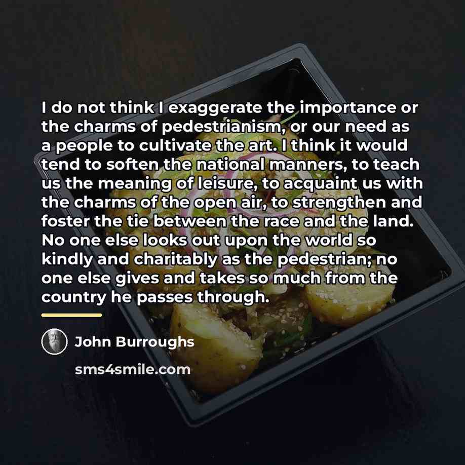 “I do not think I exaggerate the importance or the…” quote by John Burroughs