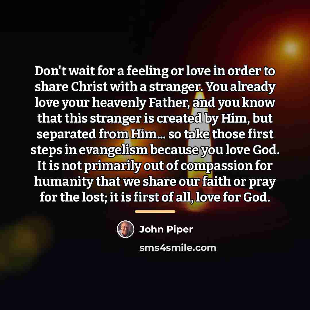 “Don't wait for a feeling or love in order to…” quote by John Piper
