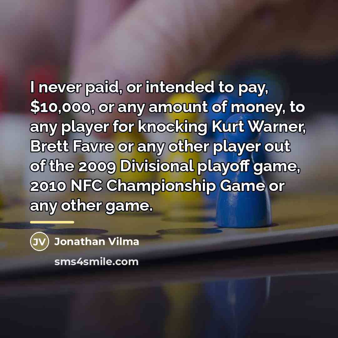 “I never paid, or intended to pay, $10,000, or any…” quote by Jonathan Vilma