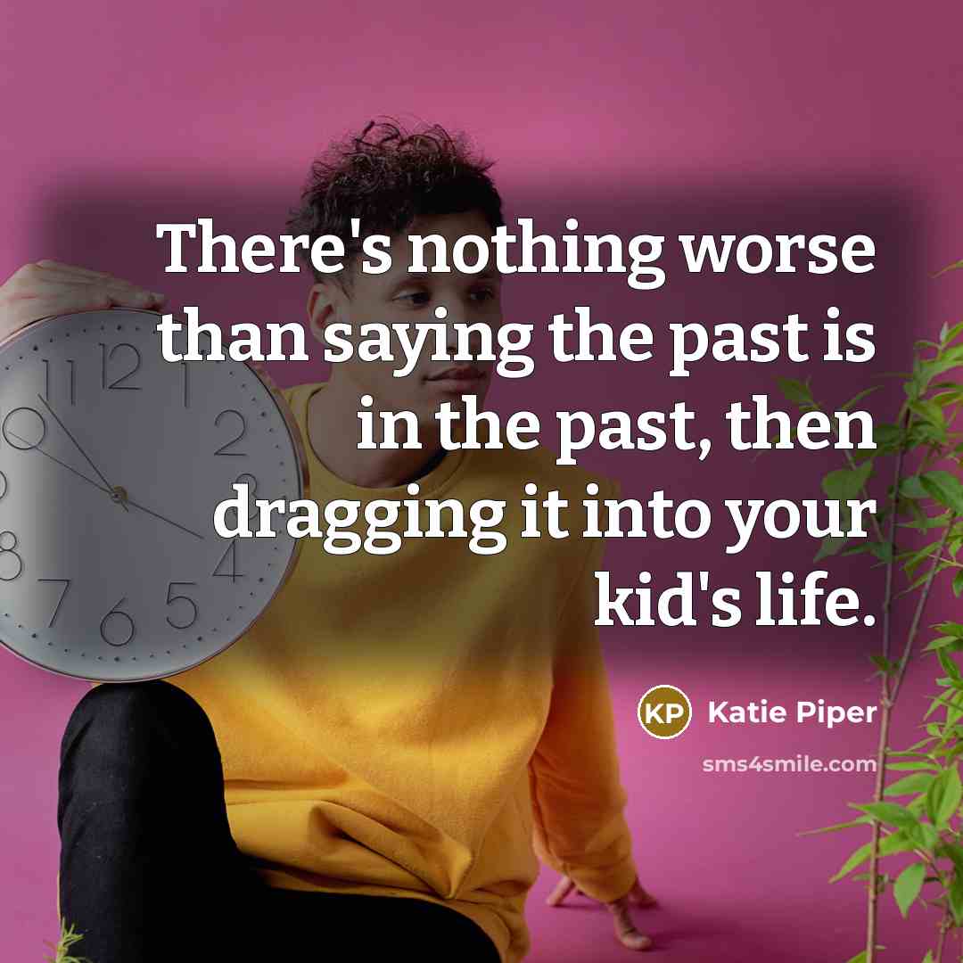 “There's nothing worse than saying the past is in the…” quote by Katie Piper