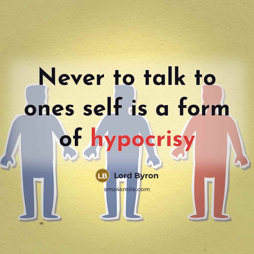 “Never to talk to ones self is a form of…” quote by Lord Byron