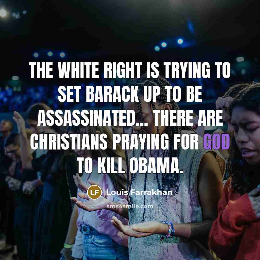 “The white right is trying to set Barack up to…” quote by Louis Farrakhan