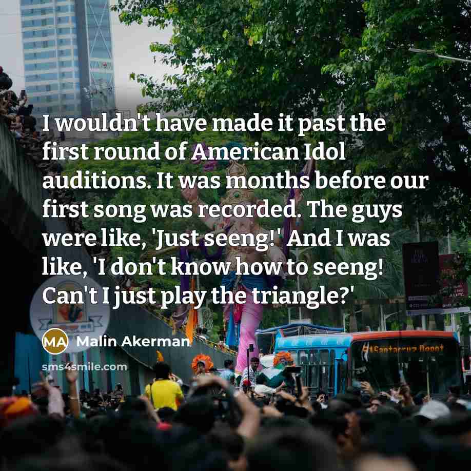 “I wouldn't have made it past the first round of…” quote by Malin Akerman
