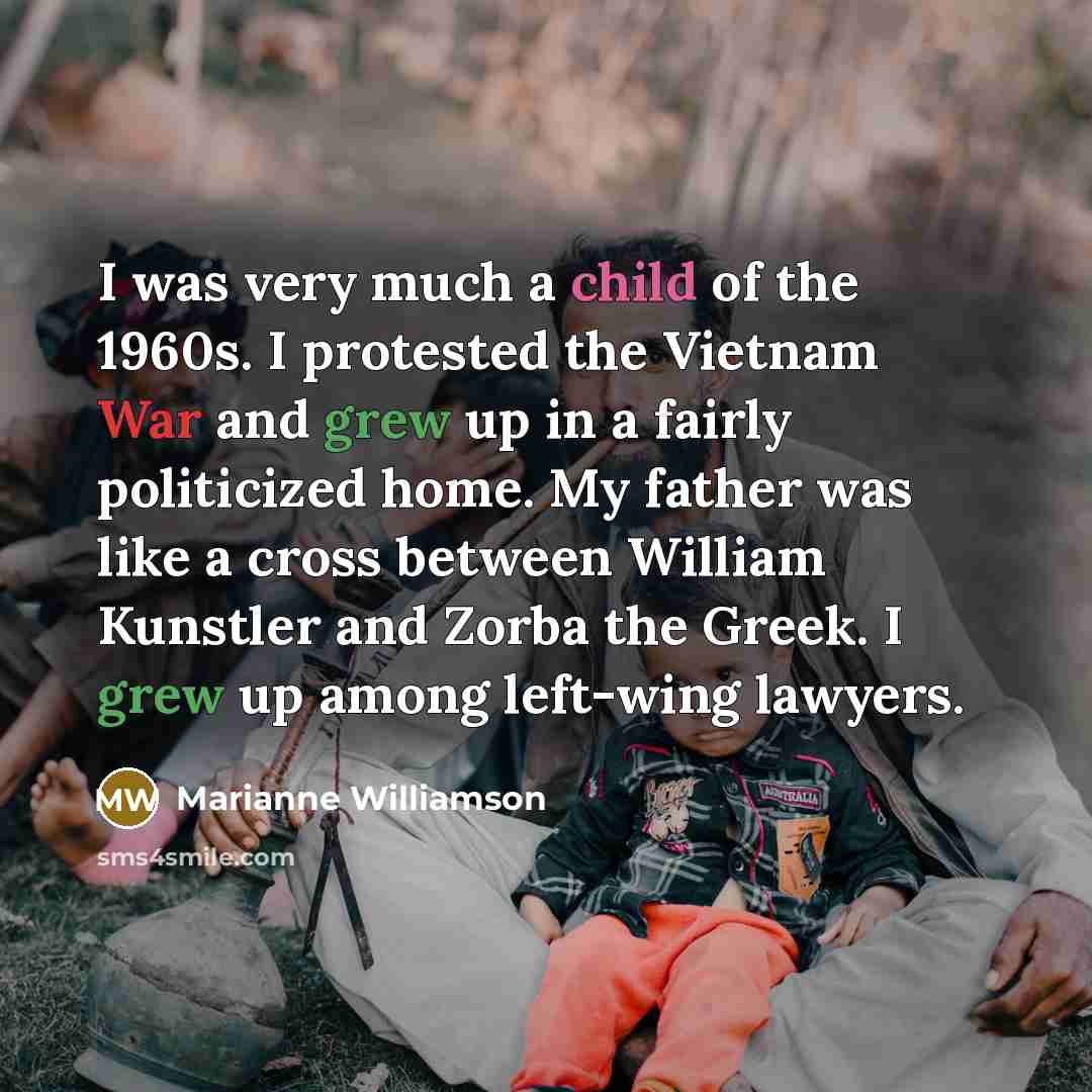 “I was very much a child of the 1960s. I…” quote by Marianne Williamson