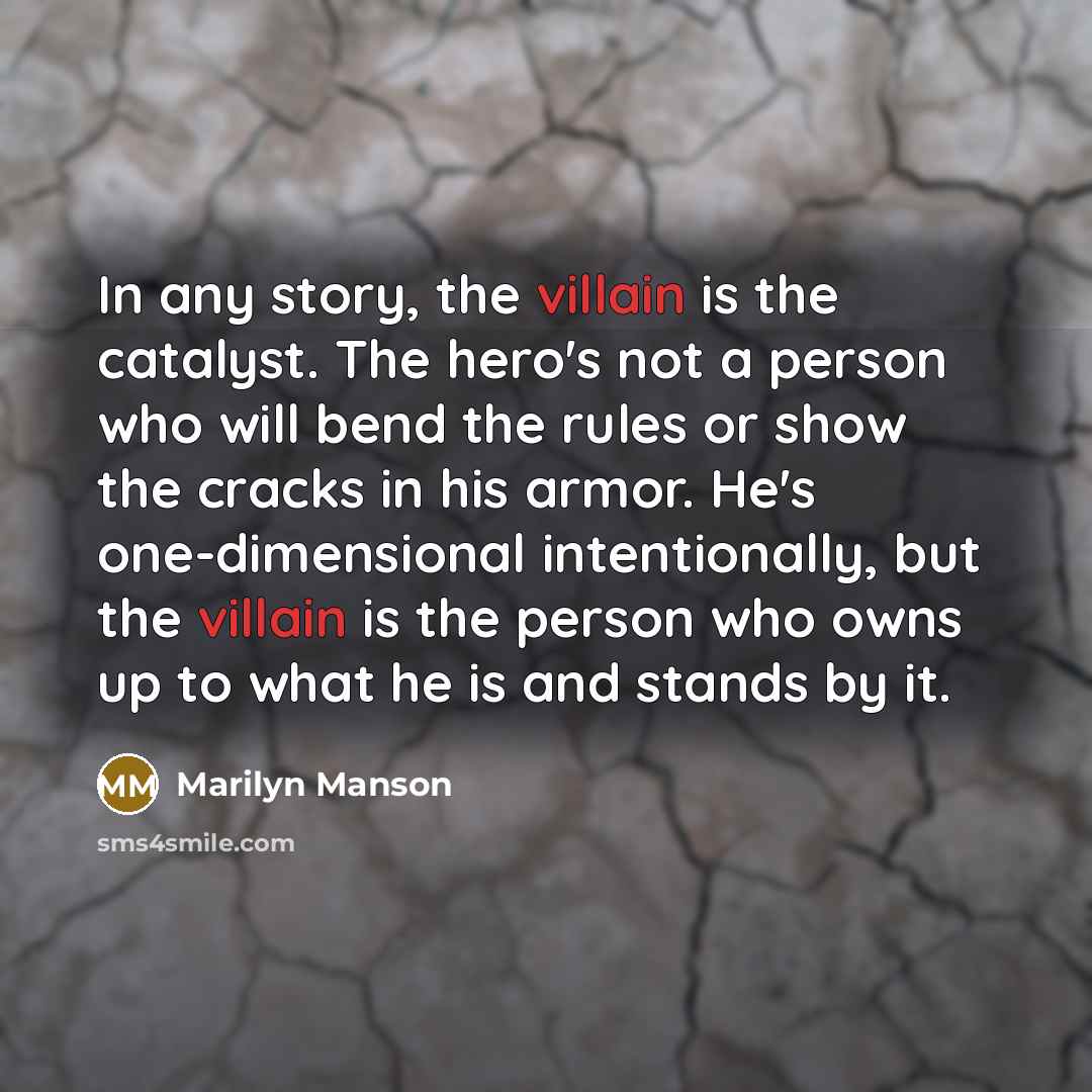 “In any story, the villain is the catalyst. The hero's…” quote by Marilyn Manson
