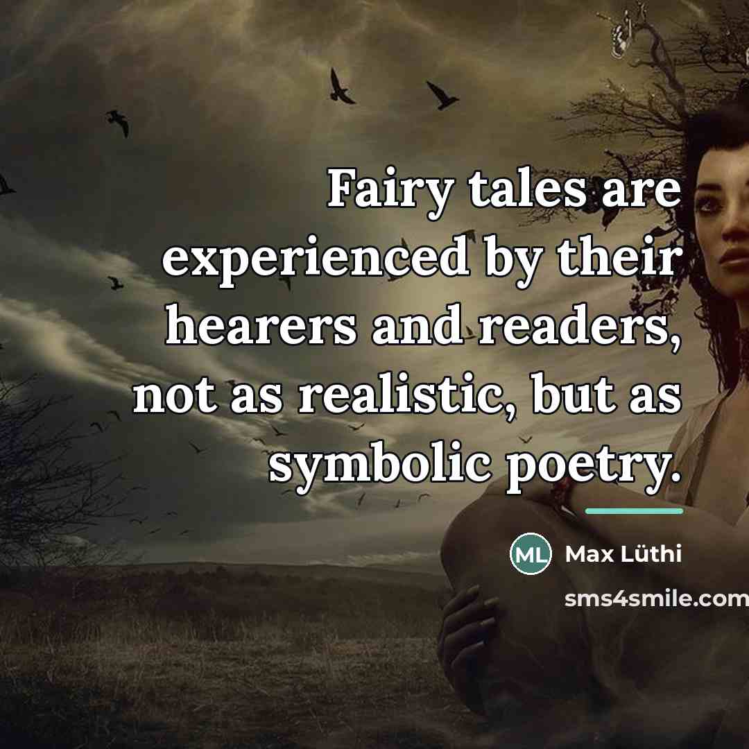 “Fairy tales are experienced by their hearers and readers, not…” quote by Max Luthi