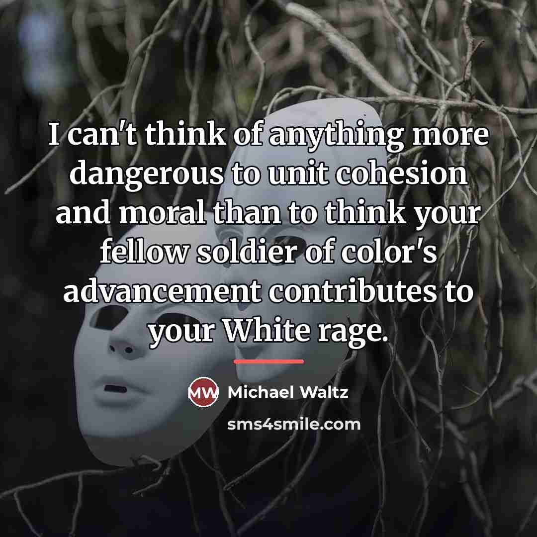 “I can't think of anything more dangerous to unit cohesion…” quote by Michael Waltz
