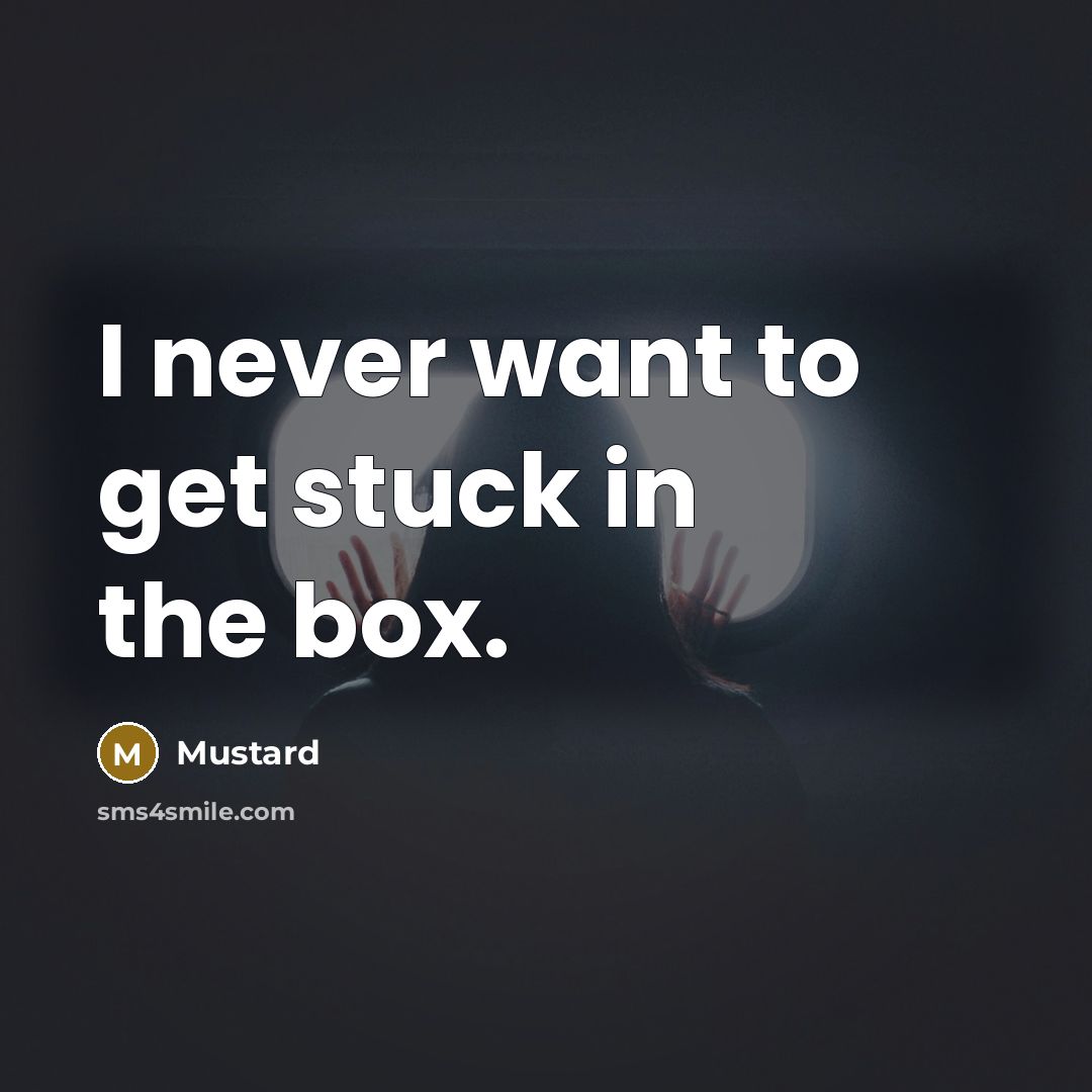 “I never want to get stuck in the box.…” quote by Mustard