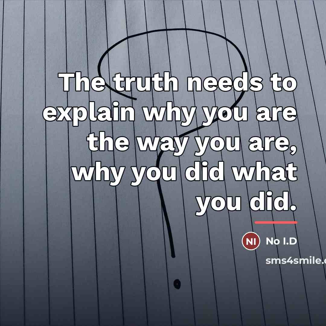 “The truth needs to explain why you are the way…” quote by No I.D