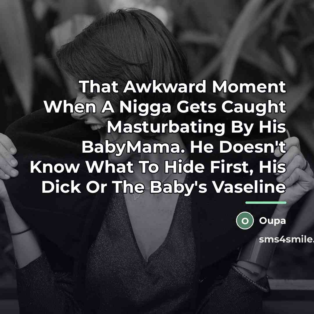 “That Awkward Moment When A Nigga Gets Caught Masturbating By…” quote by Oupa