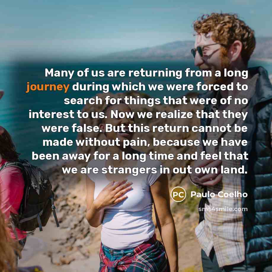 “Many of us are returning from a long journey during…” quote by Paulo Coelho