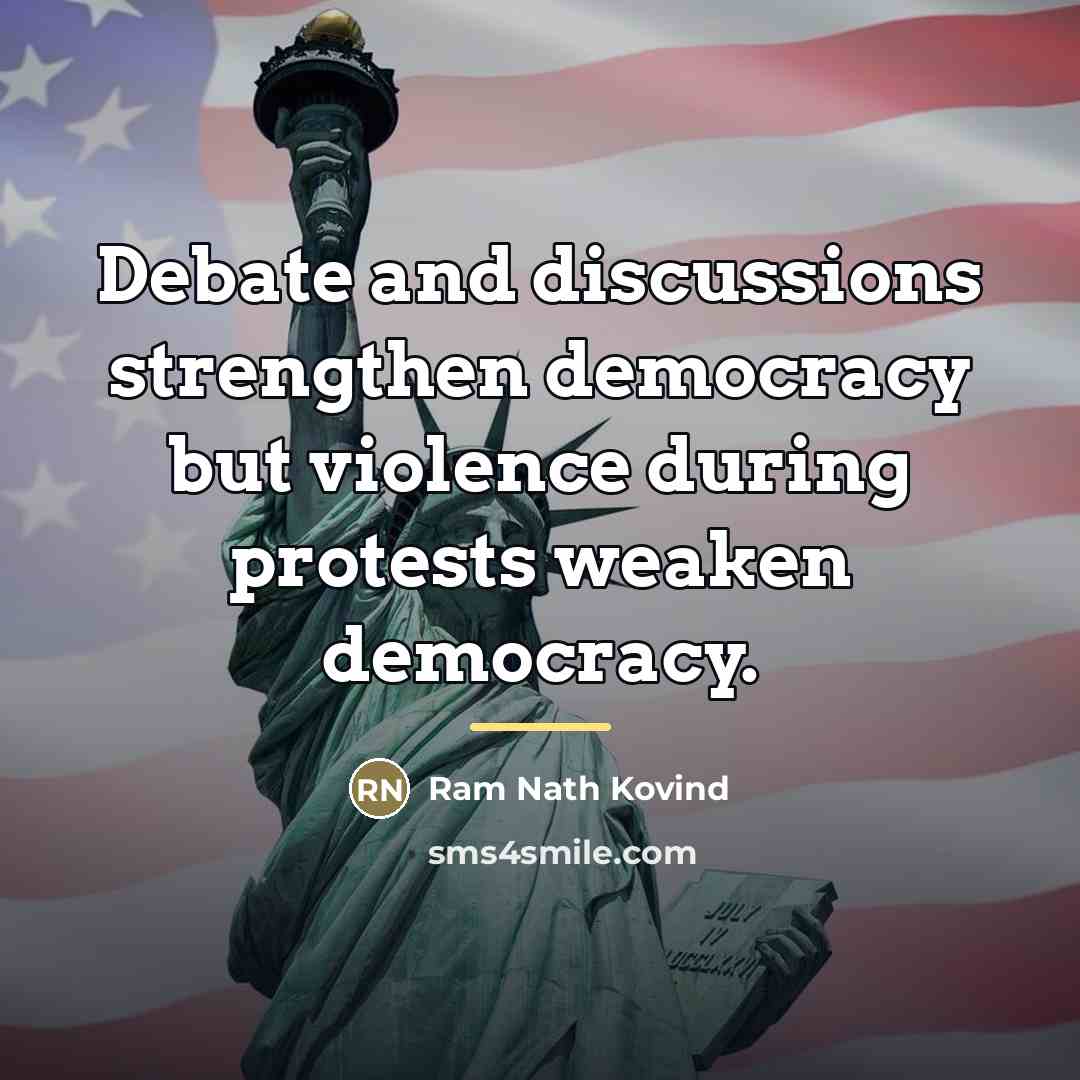 “Debate and discussions strengthen democracy but violence during protests weaken…” quote by Ram Nath Kovind