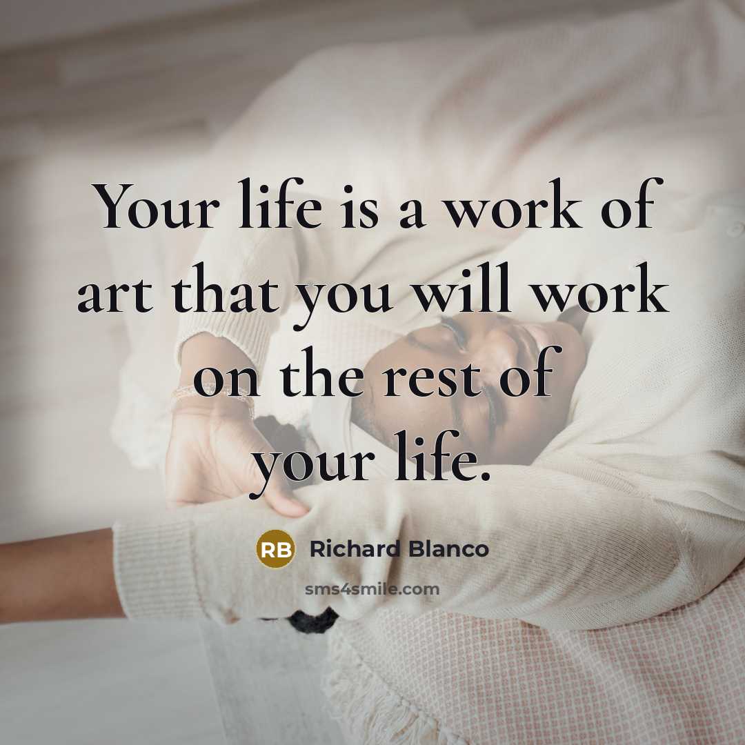 “Your life is a work of art that you will…” quote by Richard Blanco