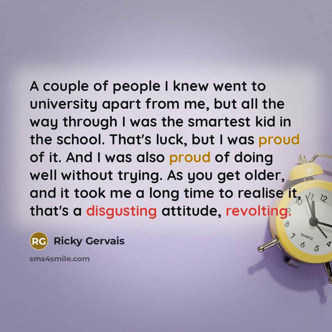 “A couple of people I knew went to university apart…” quote by Ricky Gervais