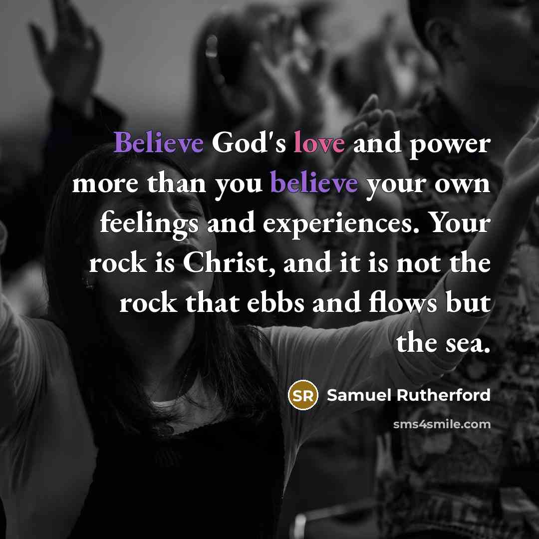 “Believe God's love and power more than you believe your…” quote by Samuel Rutherford
