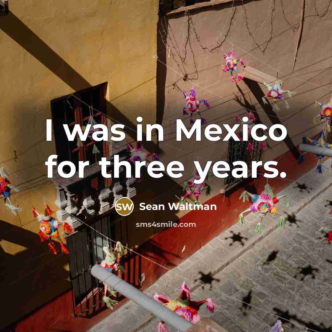 “I was in Mexico for three years.…” quote by Sean Waltman