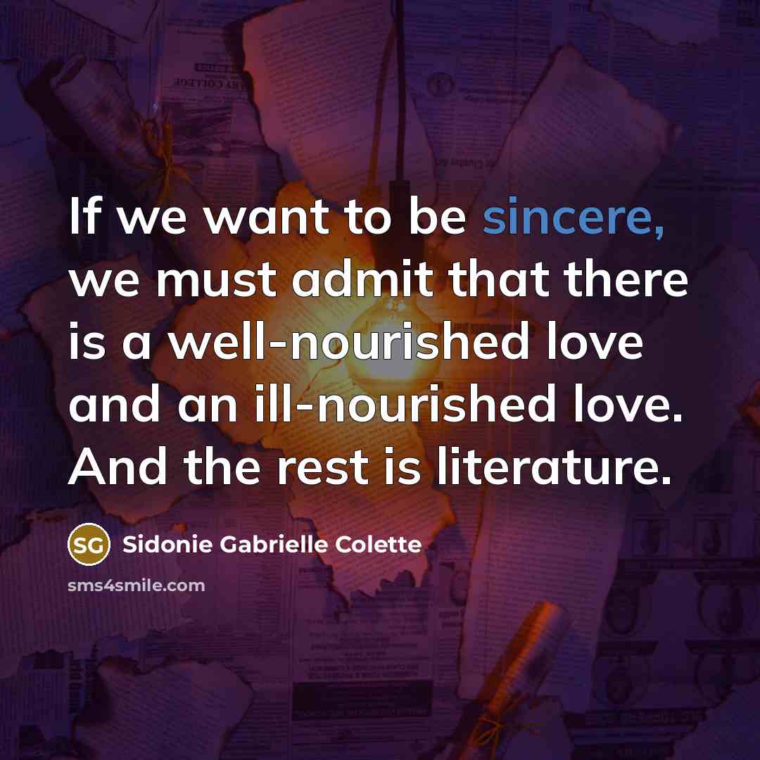 “If we want to be sincere, we must admit that…” quote by Sidonie Gabrielle Colette