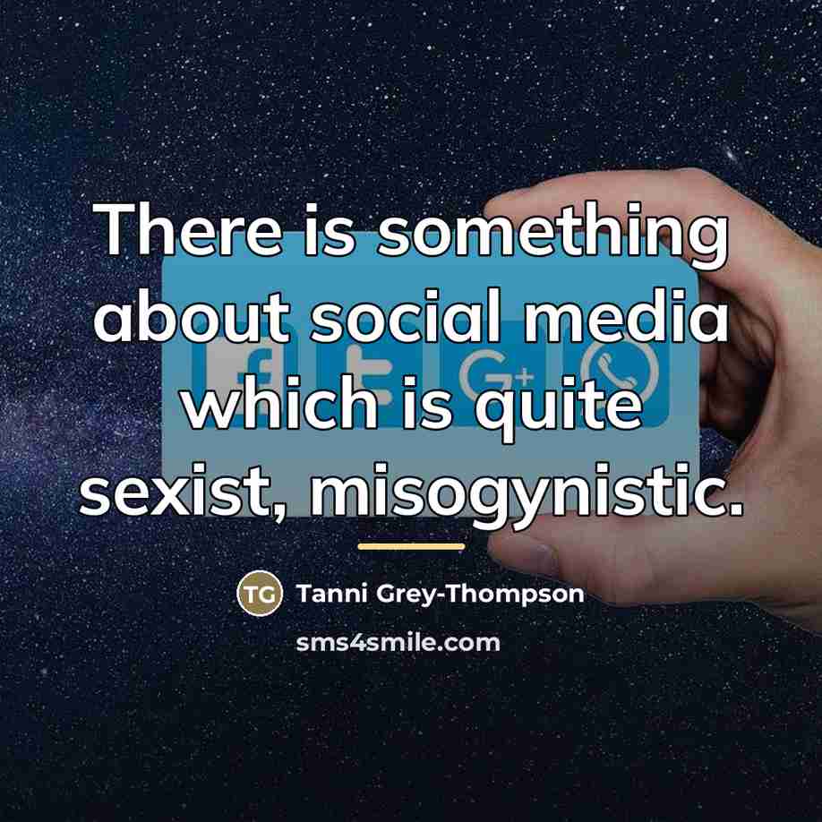 “There is something about social media which is quite sexist,…” quote by Tanni Grey-Thompson