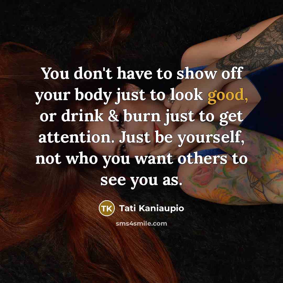 “You don't have to show off your body just to…” quote by Tati Kaniaupio
