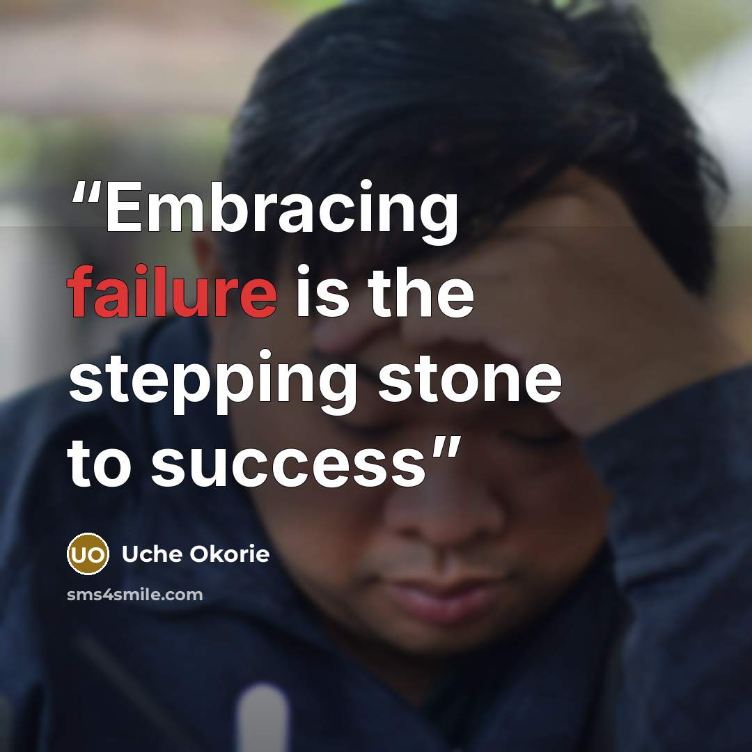 “Embracing failure is the stepping stone to success” quote by Uche Okorie