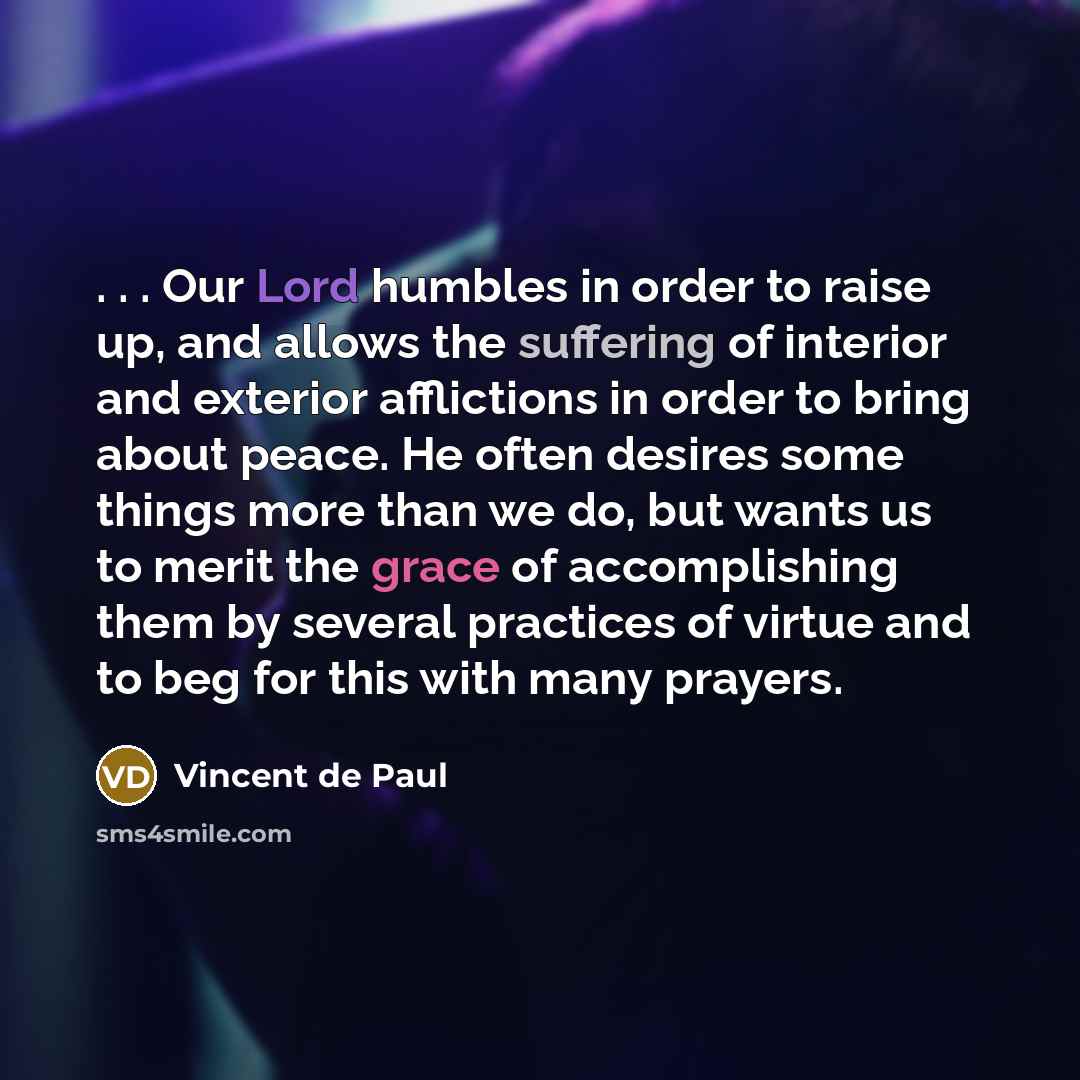 “. . . Our Lord humbles in order to raise…” quote by Vincent de Paul