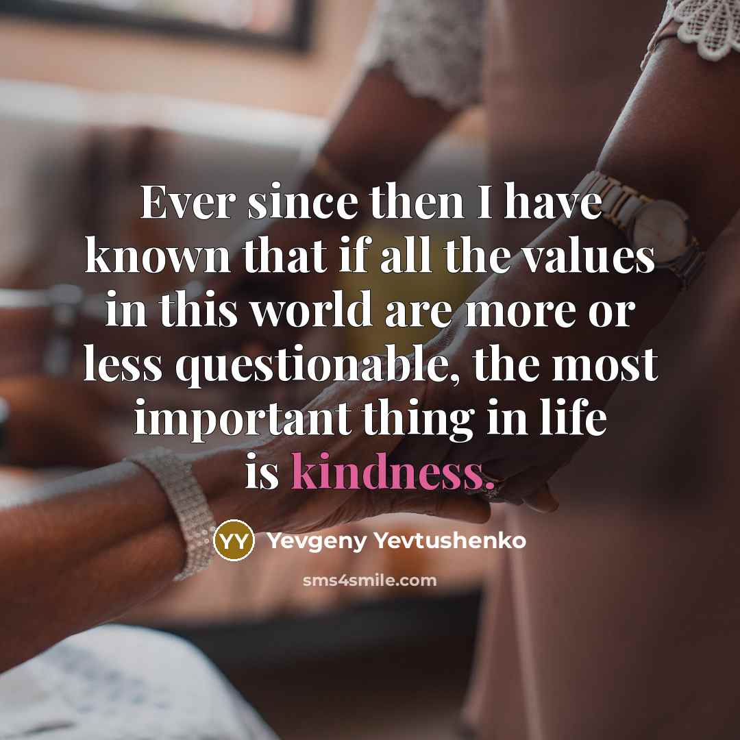 “Ever since then I have known that if all the…” quote by Yevgeny Yevtushenko