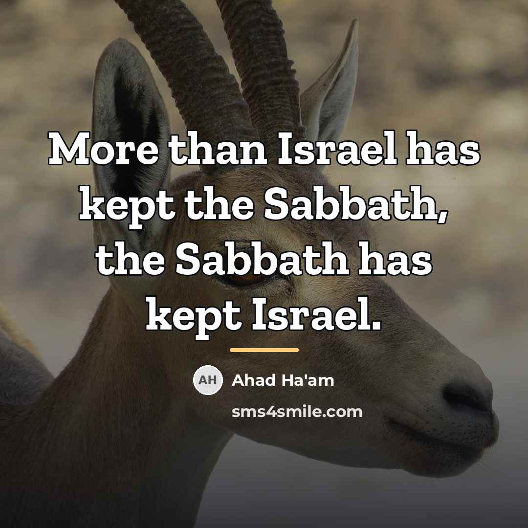“More than Israel has kept the Sabbath, the Sabbath has…” quote by Ahad Ha'am