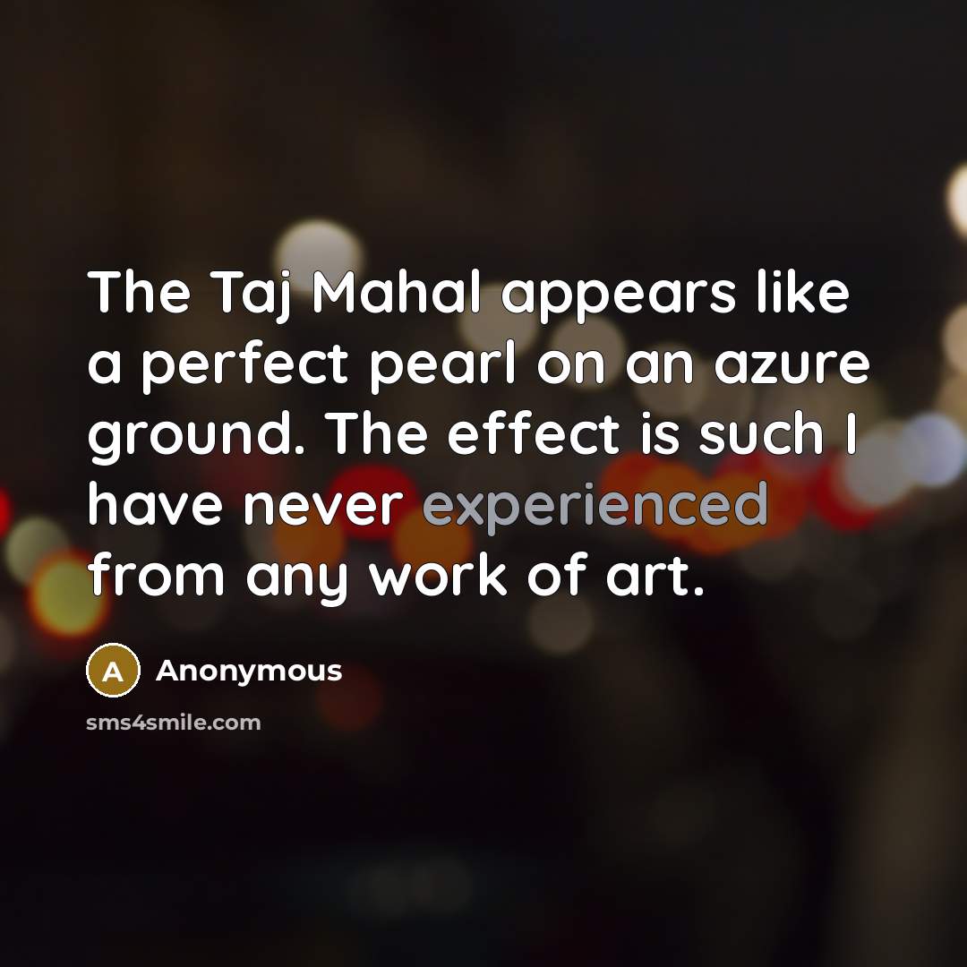 “The Taj Mahal appears like a perfect pearl on an…” quote by Anonymous