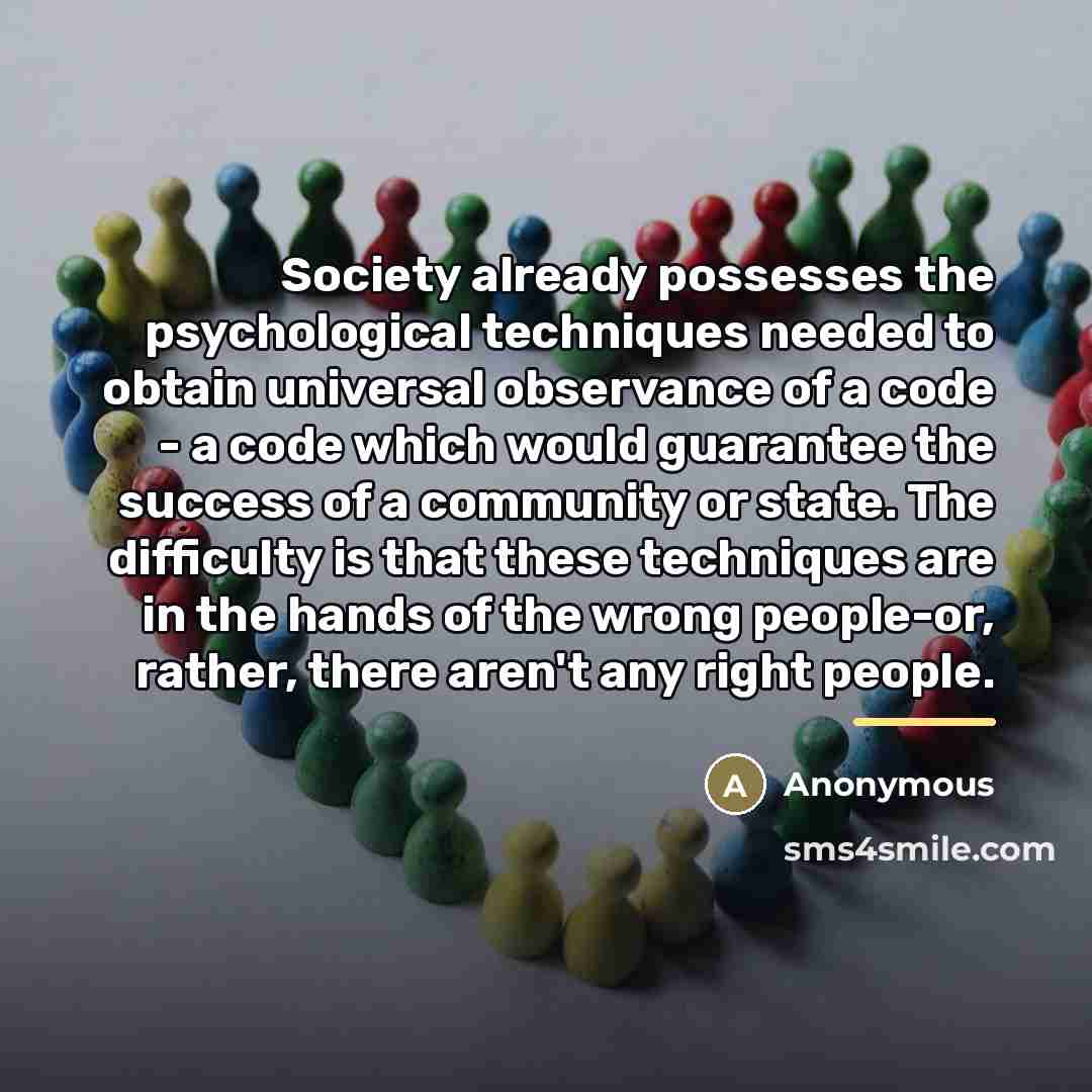 “Society already possesses the psychological techniques needed to obtain universal…” quote by Anonymous