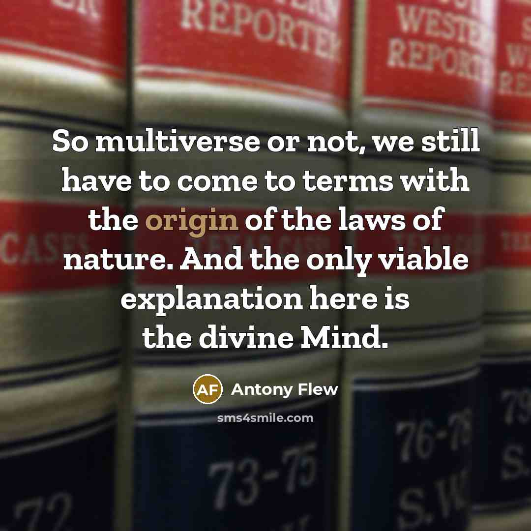 “So multiverse or not, we still have to come to…” quote by Antony Flew