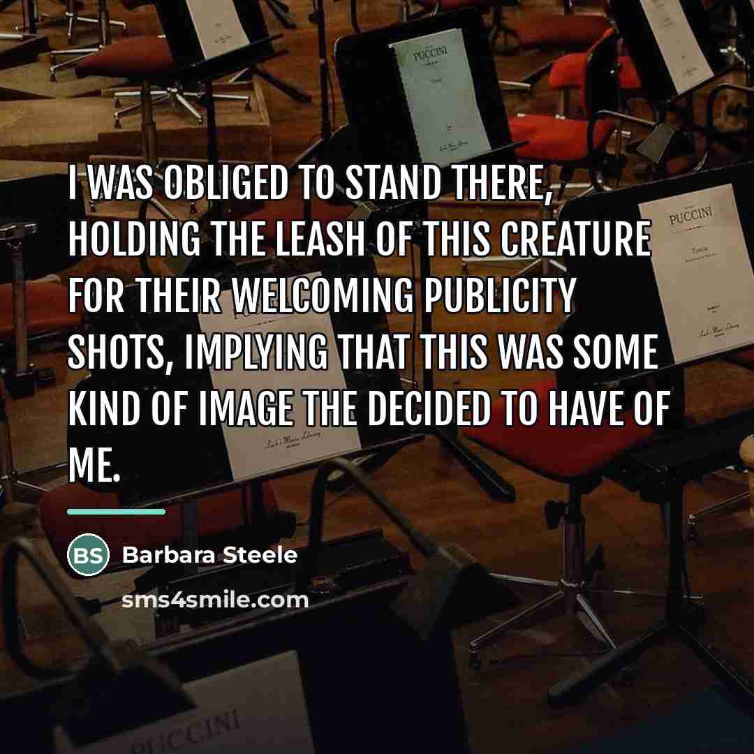 “I was obliged to stand there, holding the leash of…” quote by Barbara Steele