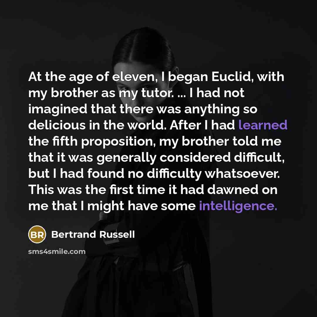 “At the age of eleven, I began Euclid, with my…” quote by Bertrand Russell