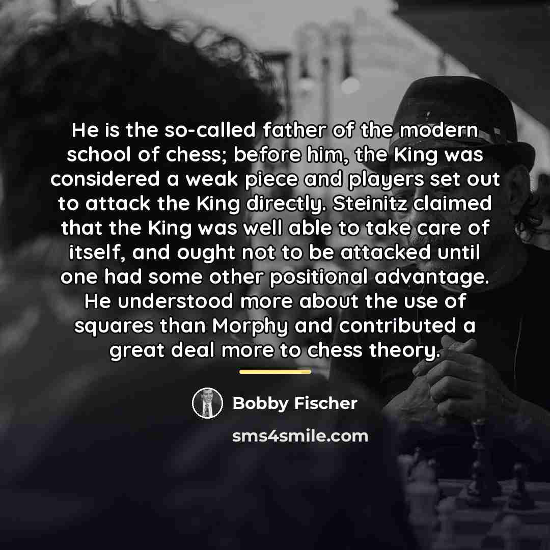 “He is the so-called father of the modern school of…” quote by Bobby Fischer