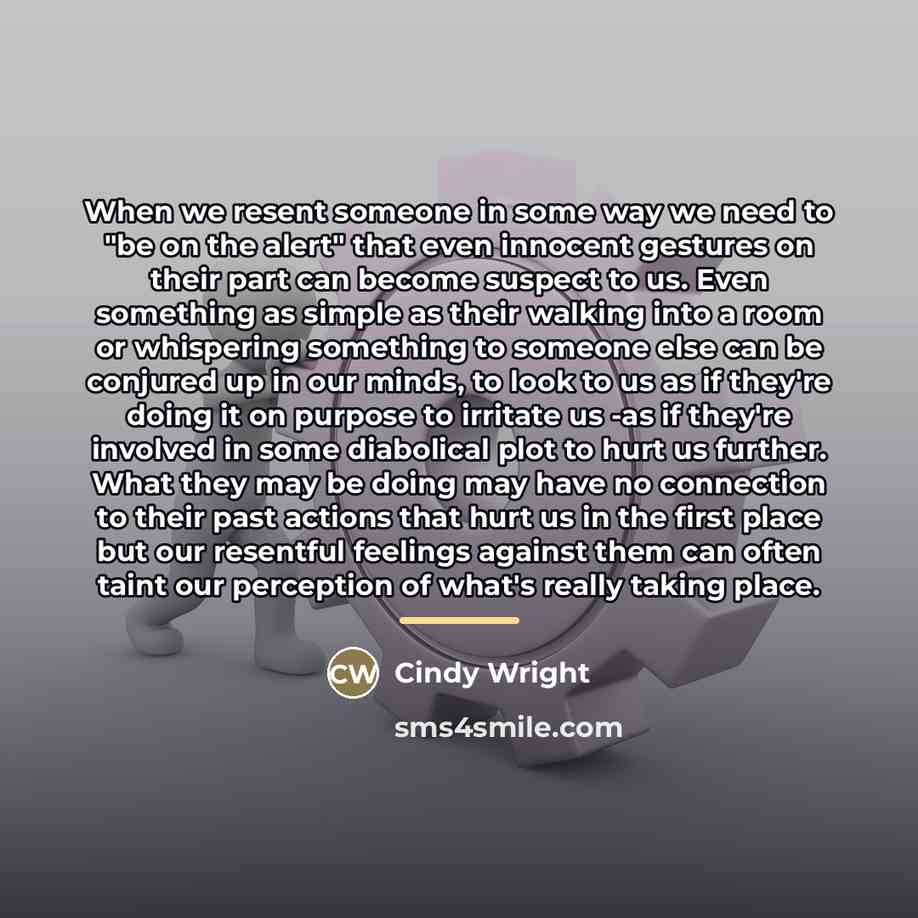 “When we resent someone in some way we need to…” quote by Cindy Wright