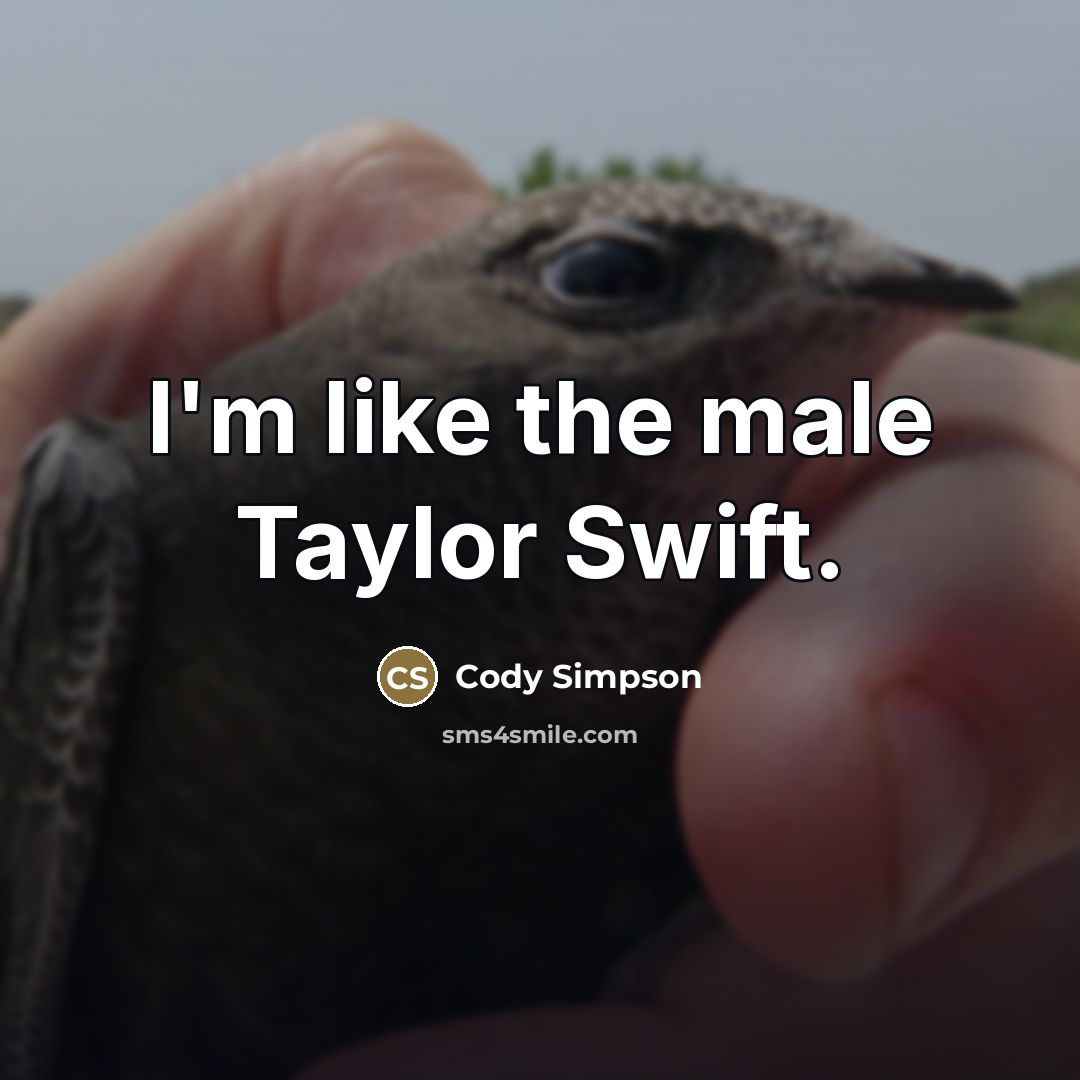 “I'm like the male Taylor Swift.…” quote by Cody Simpson