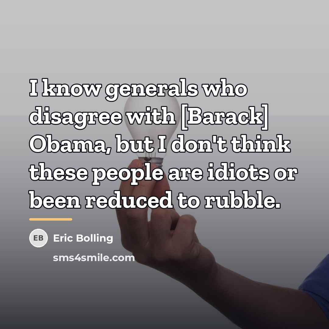 “I know generals who disagree with [Barack] Obama, but I…” quote by Eric Bolling