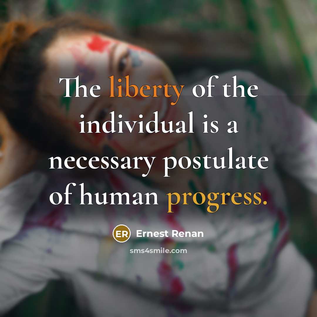“The liberty of the individual is a necessary postulate of…” quote by Ernest Renan