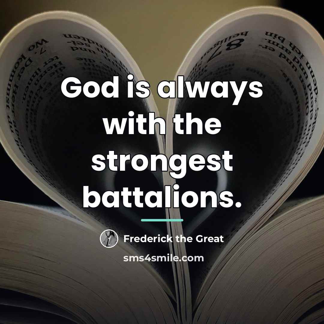 “God is always with the strongest battalions.…” quote by Frederick The Great