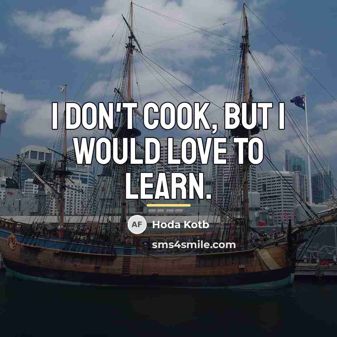 “I don't cook, but I would love to learn.…” quote by Hoda Kotb