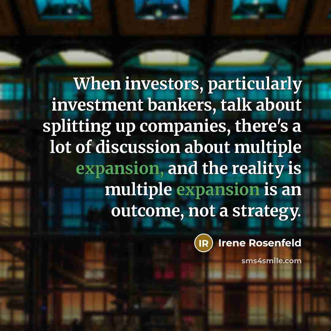 “When investors, particularly investment bankers, talk about splitting up companies,…” quote by Irene Rosenfeld